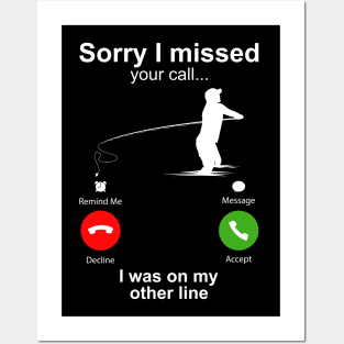 Sorry I Missed Your Call I Was On My Other Line Funny Fishing Posters and Art